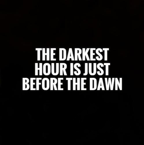 the darkest hour is just before the dawn quote kvadrat